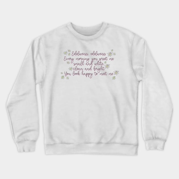 Sound of Music Edelweiss Lyrics Crewneck Sweatshirt by baranskini